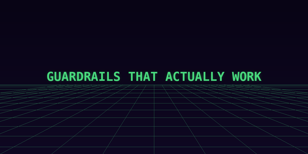 Guardrails that actually work section image